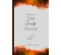 Dear Grandpa, to the best grandpa in the world: 150 Quotes and Thoughts for the Best Grandpa, gift book, orange (Quotes for Someone Special englisch)