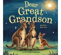 Dear Great Grandson: A Rhyming Story of Generational Love Between Great Grandparents and Their Great-Grandson: Ideal for Gender Reveals: A Baby Shower and Birthday Keepsake Book for a Great Grandson