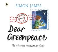 Dear Greenpeace: The much-loved, classic picture book with a powerful environmental message about protecting the planet