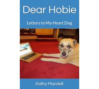 Dear Hobie: Letters to My Heart Dog