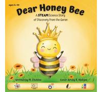 Dear Honey Bee: A STEAM Science Story of Discovery from the Quran (Dear World)