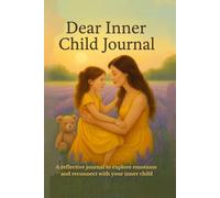 Dear Inner Child Journal: A gentle space for self-reflection and emotional clarity