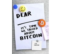 Dear ______, It's Time We Talked About...: Bitcoin