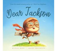 Dear Jackson: A personalized love letter reminding your Jackson that he is strong, brave, kind, and deeply loved, just as he is.