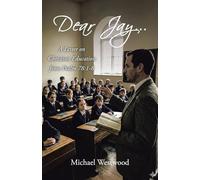Dear Jay...: A Letter on Christian Education from Psalm 78:1-8
