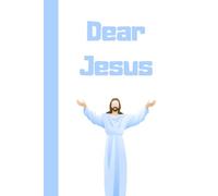 Dear Jesus: Christian Prayer Journal - Daily Reflections, Gratitude & Conversations with God