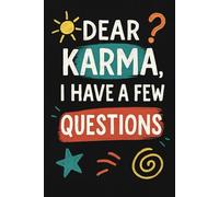 Dear Karma, I Have a Few Questions: The Perfect Journal for When You’re Ready to Vent, Ask, and Laugh
