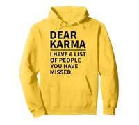 Dear Karma I Have a List of People You Have Missed Funny Sudadera con Capucha