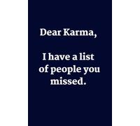 Dear Karma, I Have a List of People You Missed - Funny Notebook and Sarcastic Journal for Women, Men, Coworkers, and Friends - Gag Gift, 120 Lined Pages, 6x9