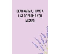 Dear Karma I Have A List Of People You Missed: Lined Notebook with Humor Quotes On The Cover For Friends, Office, Coworker, Secret Santa, Family ( Size 6x9 inch)