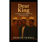 Dear King: Discipline, Healing & Building a Legacy (Adult Edition) (Dear Queen and King Series)