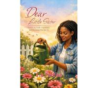 Dear Little Sister: Letters on Faith, Confidence, and Becoming Who You Are