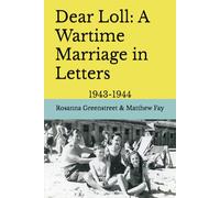 Dear Loll: A Wartime Marriage in Letters: 1943-1944