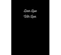 Dear Love, With Love: A Journal For Your Heart in Every Word
