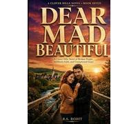 Dear Mad Beautiful: A Clover Hills Novel of Broken People, Stubborn Faith, and Unexpected Grace