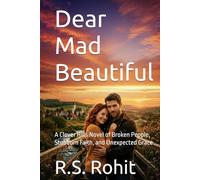 Dear Mad Beautiful: A Clover Hills Novel of Broken People, Stubborn Faith, and Unexpected Grace