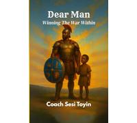 Dear Man: Winning The War Within (The Wellness Series)