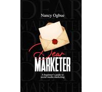 Dear Marketer: A beginner's guide to social media marketing