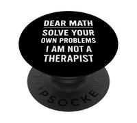 Dear Math Grow Up Solve Your Own Problems Funny Teacher PopSockets PopGrip Adhesivo