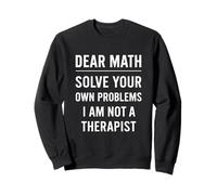 Dear Math Grow Up Solve Your Own Problems Funny Teacher Sudadera