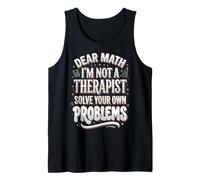 Dear Math I'm Not A Therapist Solve Your Own Problems Camiseta sin Mangas