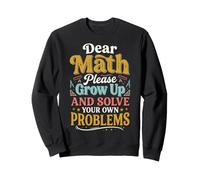 Dear Math Please Grow Up and Solve Your Own Problems Álgebra Sudadera