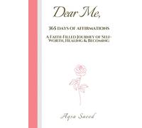 Dear Me, 365 Days of Affirmations: A Faith-Filled Journey of Self-Worth, Healing & Becoming | Digitally signed