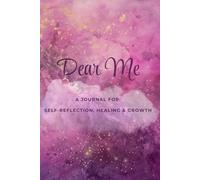 Dear Me: A Guided Journal for Gratitude, Priorities & Self-Growth