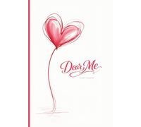 Dear Me: A Guided Lined Journal for Self-Reflection, Love, Gratitude, and Personal Growth