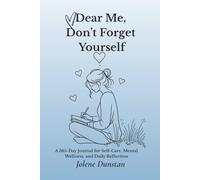 Dear me, Dont forget yourself: A 365-Day Journal for selfcare, Mental Wellness, and Daily Reflection