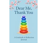 Dear Me, Thank You - A Gratitude & Reflection Journal: 60 Days of Gratitude (Kaia’s little adventures)