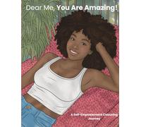 Dear Me, You Are Amazing: A Self-Love and Confidence-Boosting Colouring Book for Adults & Teens
