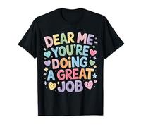 Dear Me You'Re Doing A Great Job Self-Talk Reminder Camiseta