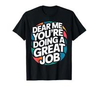 Dear Me You'Re Doing A Great Job Self-Talk Reminder |- Camiseta