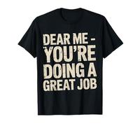 Dear Me You'Re Doing A Great Job Self-Talk Reminder - Camiseta