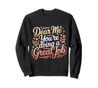 Dear Me You'Re Doing A Great Job Self-Talk Reminder - Sudadera