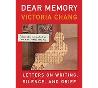 Dear Memory: Letters on Writing, Silence, and Grief