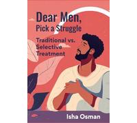 Dear Men, Pick a Struggle: Traditional Vs. Selective Treatment