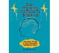 Dear Migraine, We Need To Break Up - The Daily Throb: A Very Dramatic Headache Diary: Headache & Migraine Tracking Journal Logbook