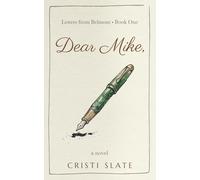 Dear Mike: An Uplifting, Tender Novel of Love, Loss, and Starting Over (Letters from Belmont)