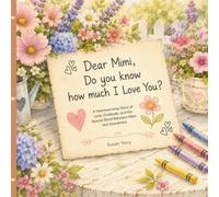 Dear Mimi, Do You Know How Much I Love You?: A Heartwarming Story of Love, Gratitude, and the Special Bond Between Mimi and Grandchild.