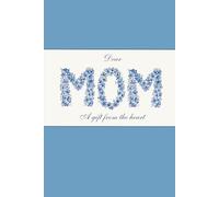 Dear Mom a gift from the heart: A Daily Journal for Moms with Heartfelt Quotes and a Personal Letter Page