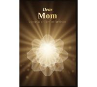 Dear Mom: A Journal of Love and Memories