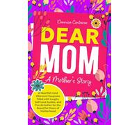 Dear Mom: A Mother’s Story: A Heartfelt (and Hilarious) Keepsake Filled with Laughs, Self-Love Guides, and Fun Activities for the Beautiful Chaos of Motherhood
