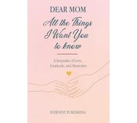 Dear Mom All The Things I Want You To Know