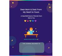 Dear Mom & Dad: From My Heart to Yours: A Heartfelt Book of Words from Me to You