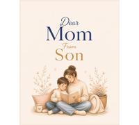 Dear Mom from Son: A Fill-In Memory Book: A Meaningful Keepsake of Love, Memories and Moments Just for You (Mom Memory Books)