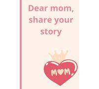 Dear mom, share your story: Funny gift notebook for mothers