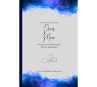 Dear Mom, to the best mom in the world: 150 Quotes and Thoughts for the Best Mom, gift book, blue (Quotes for Someone Special englisch)