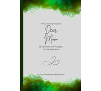 Dear Mom, to the best mom in the world: 150 Quotes and Thoughts for the Best Mom, gift book, green (Quotes for Someone Special englisch)